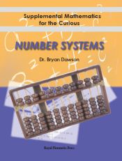 Supplemental Mathematics for the Curious: Number Systems